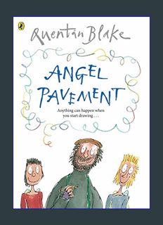 READ [E-book] Angel Pavement: Celebrate Quentin Blake’s 90th Birthday     Paperback – International