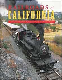 Get EBOOK EPUB KINDLE PDF Railroads of California: The Complete Guide to Historic Trains and Railway