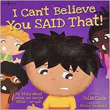 READ [EPUB KINDLE PDF EBOOK] I Can't Believe You Said That! (BEST ME I Can Be!) by Julia Cook,Kelsey