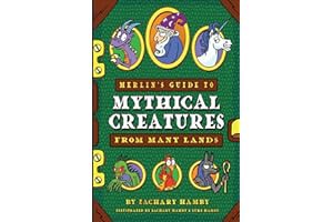 Read FREE (Award Winning Book) Merlin's Guide to Mythical Creatures from Many Lands: A Mythical Crea
