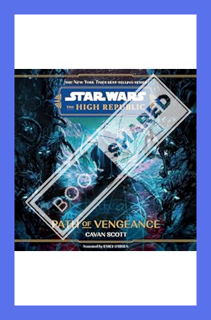 (Free PDF) Star Wars: The High Republic: Path of Vengeance by Cavan Scott