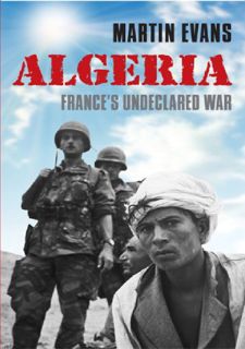 [Book] [(Algeria: France's Undeclared War (Making of the Modern World)