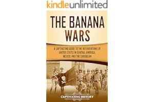 Read B.O.O.K (Best Seller) The Banana Wars: A Captivating Guide to the Interventions of the Uni