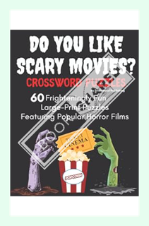 (PDF Download) DO YOU LIKE SCARY MOVIES? Crossword Puzzles, 60 Frighteningly Fun Large-Print Puzzles