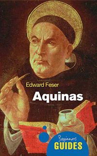 [Get] EBOOK EPUB KINDLE PDF Aquinas: A Beginner's Guide (Beginner's Guides) by  Edward Feser 💜