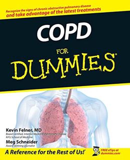 View KINDLE PDF EBOOK EPUB COPD For Dummies by  Kevin Felner &  Meg Schneider 📂