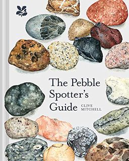 READ EPUB KINDLE PDF EBOOK The Pebble Spotter's Guide by  Clive Mitchell &  National Trust Books 📝