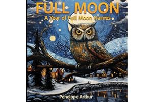 Read FREE (Award Winning Book) Full Moon: A Year of Full Moon Names