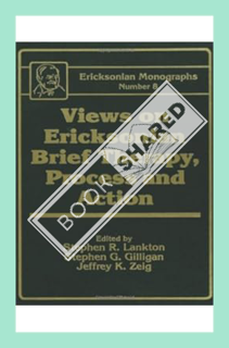 (Download) (Pdf) Views On Ericksonian Brief Therapy (Ericksonian Monographs) by Stephen R. Lankton