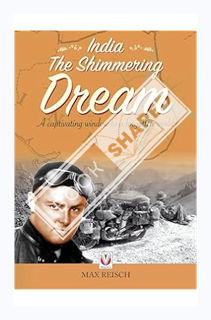 (Pdf Free) India - The Shimmering Dream: A Captivating Window to a Forgotten World by Max Reisch