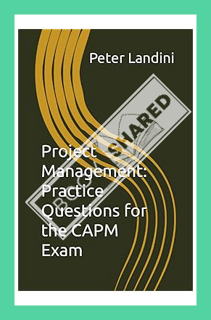 (PDF) Download Project Management: Practice Questions for the CAPM Exam by Peter Landini