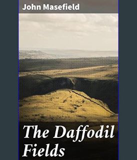 Full E-book The Daffodil Fields     Kindle Edition