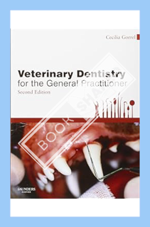 (PDF Download) Veterinary Dentistry for the General Practitioner by Cecilia Gorrel BSc MA VetMB DDS