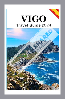 (Download) (Pdf) Vigo Travel Guide 2024: A Comprehensive Guide to Discover The Hidden Gems of Spain'