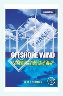 (PDF Download) Offshore Wind: A Comprehensive Guide to Successful Offshore Wind Farm Installation by
