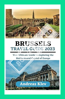 (PDF Download) BRUSSELS TRAVEL GUIDE 2023: Your Ultimate Guide to Exploring the Multicultural Capita