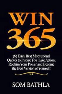 Get [KINDLE PDF EBOOK EPUB] WIN 365: 365 Daily Best Motivational Quotes to Inspire You Take Action,