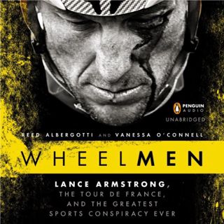 ACCESS [EPUB KINDLE PDF EBOOK] Wheelmen: Lance Armstrong, the Tour de France, and the Greatest Sport