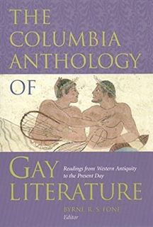 Access KINDLE PDF EBOOK EPUB The Columbia Anthology of Gay Literature by  Byrne R. S. Fone 📩