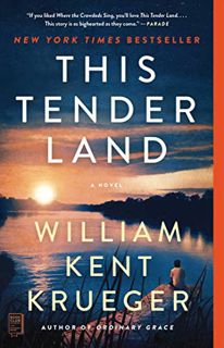 VIEW PDF EBOOK EPUB KINDLE This Tender Land: A Novel by  William Kent Krueger √