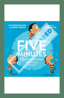 (PDF Ebook) Five Minutes: (That's a Lot of Time) (No, It's Not) (Yes, It Is) by Audrey Vernick