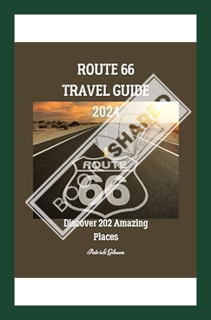 (PDF Download) Route 66 Travel Guide 2024: Discover 202 Amazing places. by Patrick Gibson