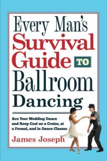 [Read] [KINDLE PDF EBOOK EPUB] Every Man's Survival Guide to Ballroom Dancing: Ace Your Wedding Danc