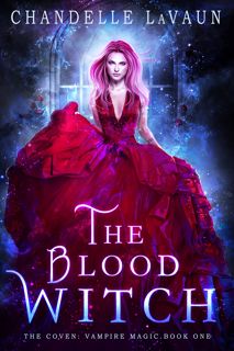 ( KINDLE)- DOWNLOAD The Blood Witch (The Coven  Vampire Magic Book 1) ^^Full_Books^^