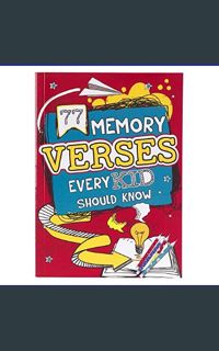 GET [PDF 77 Memory Verses Every Kid Should Know     Paperback – March 27, 2019
