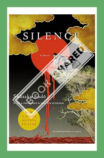 (DOWNLOAD) (PDF) Silence: A Novel (Picador Classics) by Shusaku Endo