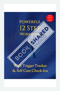 (Pdf Free) AA POWERFUL 12 STEP WORKBOOK With TRIGGER TRACKER & Selfcare Check-Ins: Includes Extensiv
