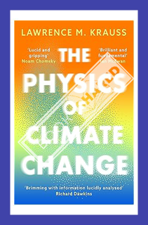 (Free Pdf) The Physics of Climate Change by Lawrence M. Krauss