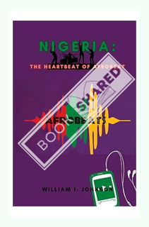 (PDF Free) NIGERIA:: THE HEARTBEAT OF AFROBEAT by WILLIAM I. JOHNSON