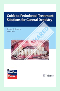(Free PDF) Guide to Periodontal Treatment Solutions for General Dentistry by Tobias K. Boehm