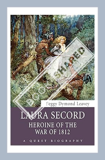 (PDF FREE) Laura Secord: Heroine of the War of 1812 (Quest Biography, 32) by Peggy Dymond Leavey