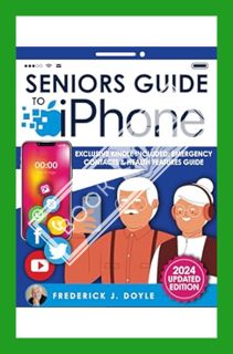 (PDF) Download Seniors Guide To Iphone: Easily Navigate Your iPhone with Comprehensive, Easy-to-Foll