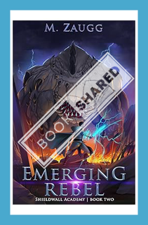 (PDF Download) Emerging Rebel: A LitRPG Academy Adventure (Shieldwall Academy Book 2) by M. Zaugg