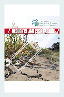 (PDF) DOWNLOAD Droughts and Crop Failure (21st-Century Engineering Solutions for Climate Change) by