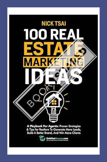 (Ebook Download) 100 Real Estate Marketing Ideas: A Playbook For Agents: Proven Strategies & Tips fo