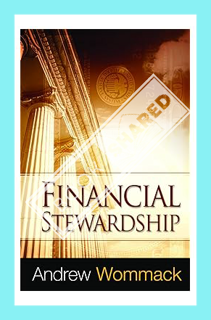 (Ebook Free) Financial Stewardship: Experience the Freedom of Turning Your Finances Over to God by A