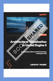 (PDF Free) Architectural Visualization in Unreal Engine 5: Create photorealistic architectural inter