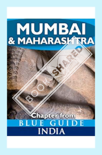 (Download) (Ebook) Mumbai (Bombay) & Maharashtra - Blue Guide Chapter (from Blue Guide India) by Sam
