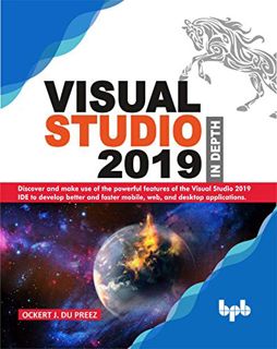 Read PDF EBOOK EPUB KINDLE Visual Studio 2019 In Depth: Discover and make use of the powerful featur