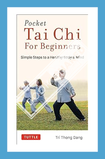 (Ebook Free) Pocket Tai Chi for Beginners: Simple Steps to a Healthy Body & Mind by Tri Thong Dang