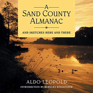 [Read] [EBOOK EPUB KINDLE PDF] A Sand County Almanac: And Sketches Here and There by  Aldo Leopold,B