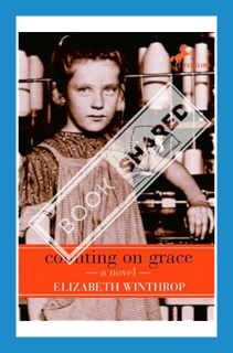 (PDF DOWNLOAD) Counting on Grace by Elizabeth Winthrop