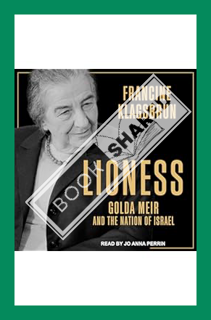 (PDF Free) Lioness: Golda Meir and the Nation of Israel by Francine Klagsbrun