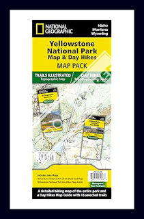 (PDF) Download Yellowstone Day Hikes and National Park Map [Map Pack Bundle] (National Geographic Tr