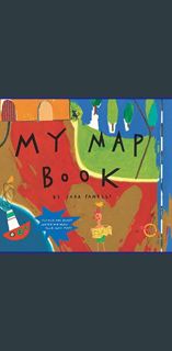 (DOWNLOAD PDF)$$ 📕 My Map Book     Hardcover – Illustrated, June 4, 2019 (Ebook pdf)