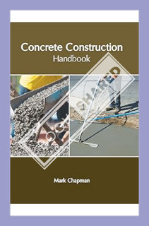 (PDF Free) Concrete Construction Handbook by Mark Chapman